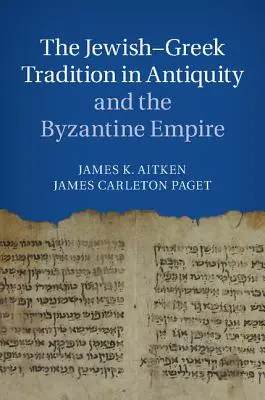 La tradition judéo-grecque dans l'Antiquité et l'Empire byzantin - The Jewish-Greek Tradition in Antiquity and the Byzantine Empire