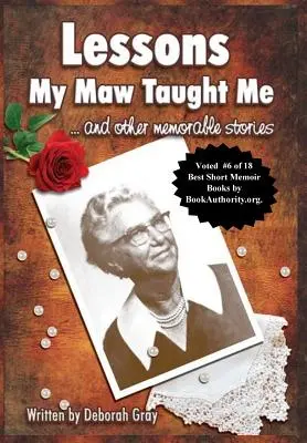 Lessons My Maw Taught Me : and Other Memorable Stories (Les leçons que ma mère m'a apprises et d'autres histoires mémorables) - Lessons My Maw Taught Me: and Other Memorable Stories