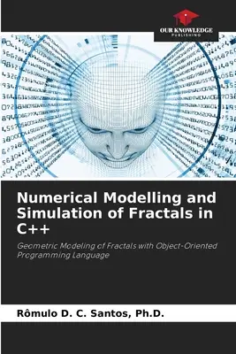 Modélisation et simulation numériques des fractales en C++. - Numerical Modelling and Simulation of Fractals in C++