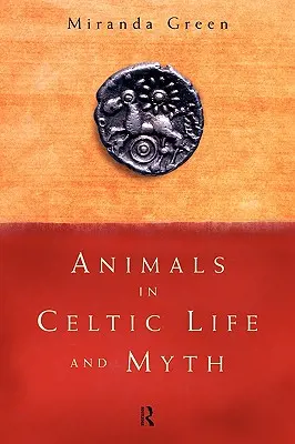 Les animaux dans la vie et le mythe celtiques - Animals in Celtic Life and Myth