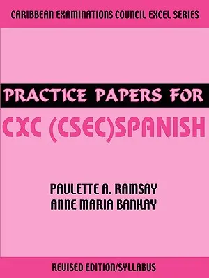 Exercices pour le CXC (CSEC) d'espagnol - Practice Papers for CXC (CSEC) Spanish