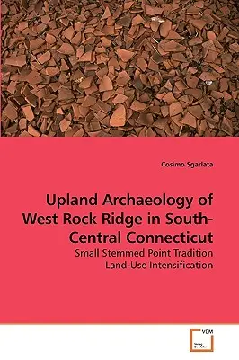 Archéologie des hautes terres de West Rock Ridge dans le centre-sud du Connecticut - Upland Archaeology of West Rock Ridge in South-Central Connecticut