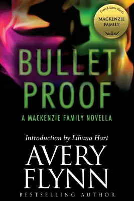 Bullet Proof : Une nouvelle de la famille MacKenzie - Bullet Proof: A MacKenzie Family Novella