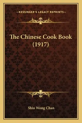 Le livre de cuisine chinois (1917) - The Chinese Cook Book (1917)