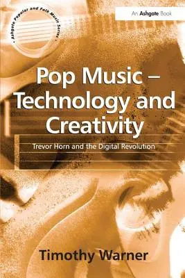 Musique pop - Technologie et créativité : Trevor Horn et la révolution numérique - Pop Music - Technology and Creativity: Trevor Horn and the Digital Revolution