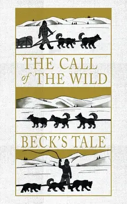 L'appel de la nature : l'histoire de Beck - The Call of the Wild: Beck's Tale