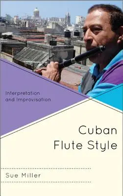 Le style de la flûte cubaine : Interprétation et improvisation - Cuban Flute Style: Interpretation and Improvisation