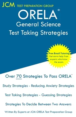 ORELA General Science - Stratégies pour passer l'examen : ORELA General Science Exam - Tutorat en ligne gratuit - Nouvelle édition 2020 - Les dernières stratégies pour réussir votre examen. - ORELA General Science - Test Taking Strategies: ORELA General Science Exam - Free Online Tutoring - New 2020 Edition - The latest strategies to pass y