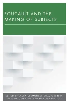 Foucault et la fabrication des sujets - Foucault and the Making of Subjects