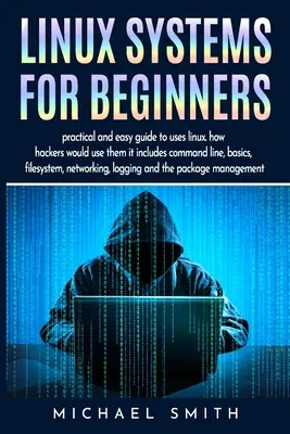 Linux systems for beginners : linux system administration guide for basic configuration, network and system diagnostic Guide to text manipulation an - Linux systems for beginners: linux system administration guide for basic configuration, network and system diagnostic Guide to text manipulation an