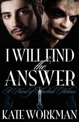 Je trouverai la réponse : Un roman de Sherlock Holmes - I Will Find the Answer: A Novel of Sherlock Holmes