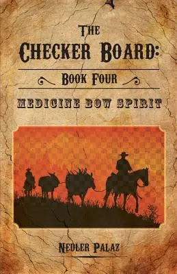 Le damier : Livre quatre : L'esprit de Medicine Bow - The Checker Board: Book Four: Medicine Bow Spirit