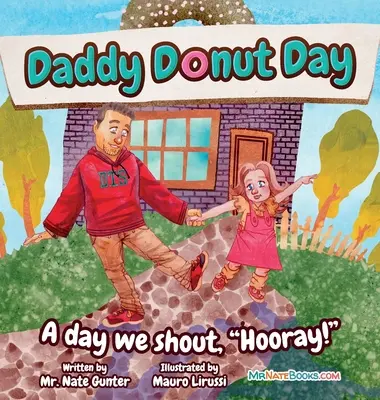 La journée des beignets de papa : Un jour où l'on crie « Hourra ! » ». - Daddy Donut Day: A day we shout, Hooray!