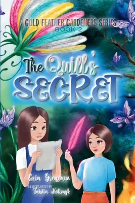 Le secret de la plume : Découvrir le pouvoir des mots qui donnent la vie - The Quill's Secret: Discovering the Power of Life-Giving Words