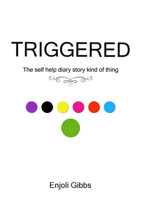 Triggered : L'histoire d'un journal intime d'auto-assistance - Triggered: The self help diary story kind of thing