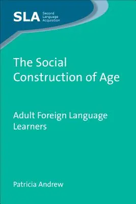 La construction sociale de l'âge : Les apprenants adultes de langues étrangères, 63 - The Social Construction of Age: Adult Foreign Language Learners, 63