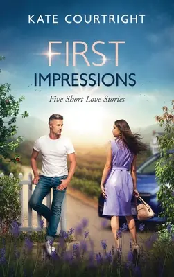 Premières impressions : Cinq courtes histoires d'amour - First Impressions: Five Short Love Stories