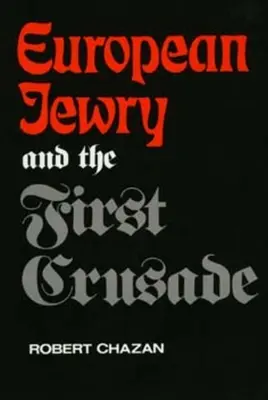 Les Juifs d'Europe et la première croisade - European Jewry and the First Crusade