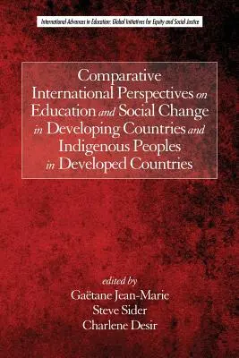 Perspectives internationales comparatives sur l'éducation et le changement social dans les pays en développement et les peuples autochtones dans les pays développés - Comparative International Perspectives on Education and Social Change in Developing Countries and Indigenous Peoples in Developed Countries