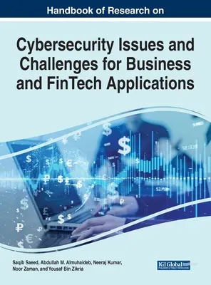 Handbook of Research on Cybersecurity Issues and Challenges for Business and FinTech Applications (Manuel de recherche sur les questions et les défis liés à la cybersécurité pour les entreprises et les applications FinTech) - Handbook of Research on Cybersecurity Issues and Challenges for Business and FinTech Applications