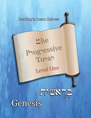 La Torah progressive : Niveau 1 Genèse : Édition couleur - The Progressive Torah: Level One Genesis: Color Edition