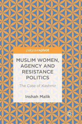 Femmes musulmanes, agence et politique de résistance : Le cas du Cachemire - Muslim Women, Agency and Resistance Politics: The Case of Kashmir