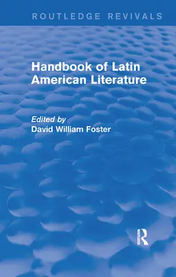 Handbook of Latin American Literature (Routledge Revivals) (Manuel de littérature latino-américaine) - Handbook of Latin American Literature (Routledge Revivals)