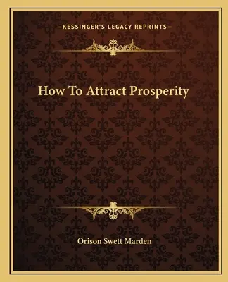 Comment attirer la prospérité - How To Attract Prosperity