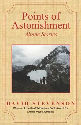 Points d'étonnement : Histoires alpines - Points of Astonishment: Alpine Stories