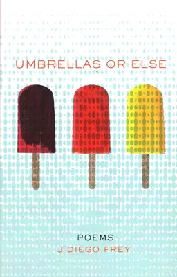 Parapluies ou autres : Poèmes - Umbrellas or Else: Poems