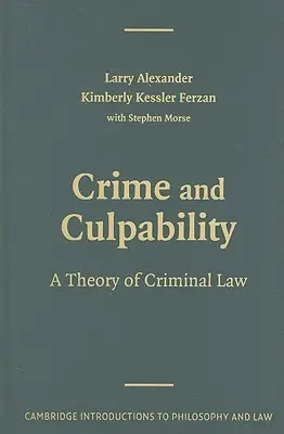 Crime et culpabilité : Une théorie du droit pénal - Crime and Culpability: A Theory of Criminal Law