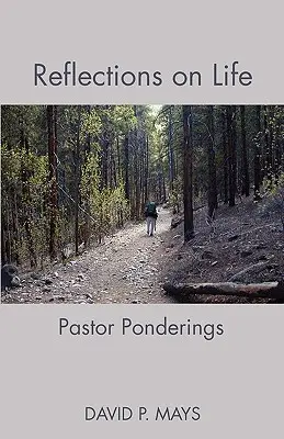 Réflexions sur la vie : Réflexions du pasteur - Reflections on Life: Pastor Ponderings