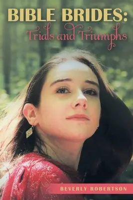 Bible Brides : Essais et triomphes - Bible Brides: Trials and Triumphs