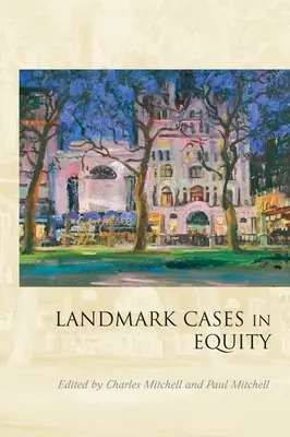 Affaires marquantes en matière d'équité, - Landmark Cases in Equity,