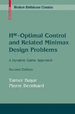 Contrôle H∞-Optimal et problèmes de conception Minimax associés : Une approche dynamique des jeux - H∞-Optimal Control and Related Minimax Design Problems: A Dynamic Game Approach