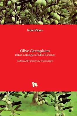 Olive Germplasm : Catalogue italien des variétés d'olives - Olive Germplasm: Italian Catalogue of Olive Varieties