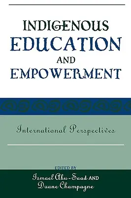 L'éducation et l'autonomisation des populations autochtones : Perspectives internationales - Indigenous Education and Empowerment: International Perspectives