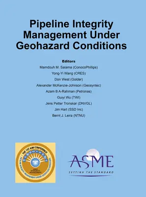 Gestion de l'intégrité des pipelines en cas de risques géologiques - Pipeline Integrity Management Under Geohazard Conditions