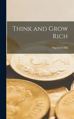 Pensez et devenez riche - Think and Grow Rich
