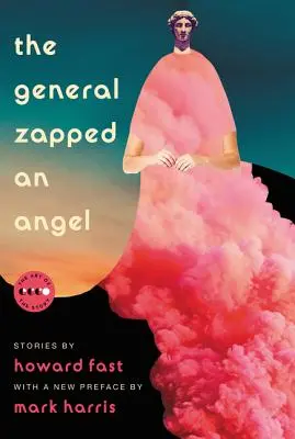 Le général a zappé un ange : Histoires - The General Zapped an Angel: Stories