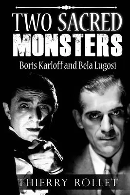 Deux monstres sacrés : Boris Karloff et Bela Lugosi - Two sacred monsters: Boris Karloff and Bela Lugosi