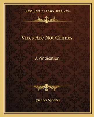 Les vices ne sont pas des crimes : Une justification - Vices Are Not Crimes: A Vindication