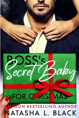 Le bébé secret du patron pour Noël - Boss's Secret Baby for Christmas