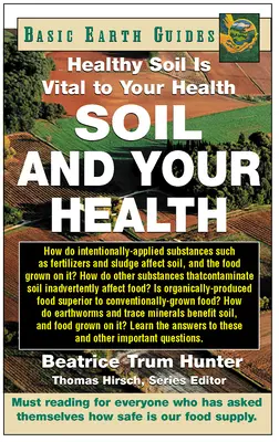 Le sol et votre santé : Un sol sain est vital pour votre santé - Soil and Your Health: Healthy Soil Is Vital to Your Health