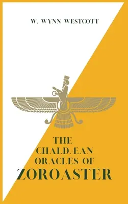 Les Oracles de Chaldan de ZOROASTER - The Chaldan Oracles of ZOROASTER