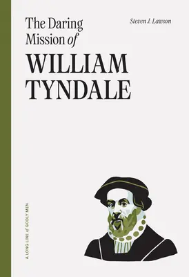 La mission audacieuse de William Tyndale - The Daring Mission of William Tyndale