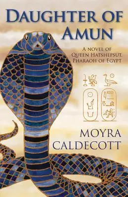 Fille d'Amon : La reine Hatchepsout, pharaon d'Égypte - Un roman - Daughter of Amun: Queen Hatshepsut, Pharaoh of Egypt - A Novel