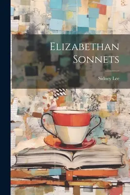 Sonnets élisabéthains - Elizabethan Sonnets