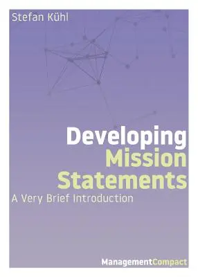 Développer des déclarations de mission : Une très brève introduction - Developing Mission Statements: A Very Brief Introduction