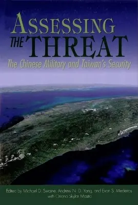Évaluer la menace : L'armée chinoise et la sécurité de Taïwan - Assessing the Threat: The Chinese Military and Taiwan's Security